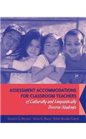 Assessment Accommodations for Classroom Teachers of Culturally and Linguistically Diverse Students