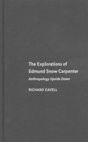 Explorations of Edmund Snow Carpenter