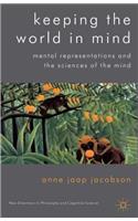 Keeping the World in Mind: Mental Representations and the Sciences of the Mind