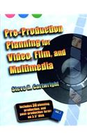 Pre-Production Planning for Video, Film, and Multimedia