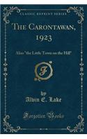 The Carontawan, 1923: Alias the Little Town on the Hill (Classic Reprint)