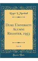 Duke University Alumni Register, 1953, Vol. 39 (Classic Reprint)