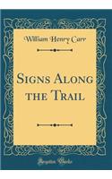Signs Along the Trail (Classic Reprint)
