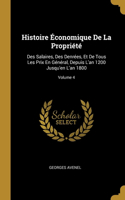 Histoire Économique De La Propriété: Des Salaires, Des Denrées, Et De Tous Les Prix En Général, Depuis L'an 1200 Jusqu'en L'an 1800; Volume 4