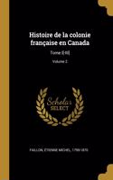 Histoire de la colonie française en Canada: Tome I[-III]; Volume 2