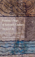 Painting a Map of Sixteenth-Century Mexico City