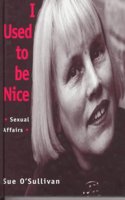 I Used to be Nice: Sexual Affairs (Sexual Politics) Hardcover â€“ 1 January 1996