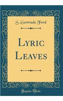 Lyric Leaves (Classic Reprint)