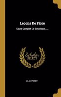 Lecons De Flore: Cours Complet De Botanique......