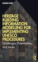 Heritage Building Information Modelling for Implementing UNESCO Procedures