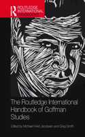 Routledge International Handbook of Goffman Studies