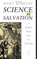 Science As Salvation: A Modern Myth and Its Meaning