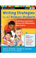 Writing Strategies for All Primary Students: Scaffolding Independent Writing with Differentiated Mini-Lessons, Grades K-3