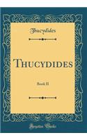 Thucydides: Book II (Classic Reprint): Book II (Classic Reprint)