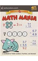 Math Mania: A Workbook of Whole Numbers, Fractions, and Decimals