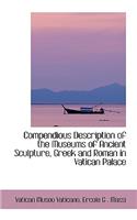 Compendious Description of the Museums of Ancient Sculpture, Greek and Roman in Vatican Palace
