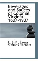 Beverages and Sauces of Colonial Virginia, 1607-1907