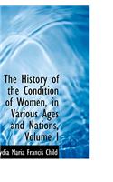 The History of the Condition of Women, in Various Ages and Nations, Volume I: (English)
