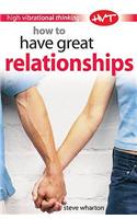 How to Have Great Relationships