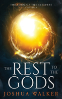 Rest to the Gods