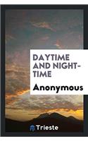 Daytime and Night-Time