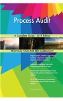 Process Audit A Complete Guide - 2019 Edition