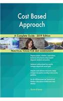 Cost Based Approach A Complete Guide - 2019 Edition