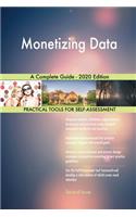 Monetizing Data A Complete Guide - 2020 Edition