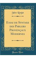 Essai de Syntaxe Des Parlers Provençaux Modernes (Classic Reprint)