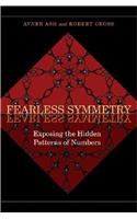 Fearless Symmetry: Exposing the Hidden Patterns of Numbers - New Edition