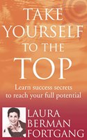 Take Yourself to the Top: Learn success secrets to reach your full potential