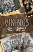 Vikings: Warriors, Raiders, and Masters of the Sea