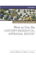 How to Use the Uniform Residential Appraisal Report