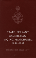 State, Peasant, and Merchant in Qing Manchuria, 1644-1862