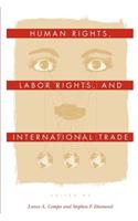 Human Rights, Labor Rights, and International Trade