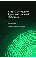Aspect, Eventuality Types and Nominal Reference: (Outstanding Dissertations in Linguistics)