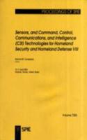 Sensors, and Command, Control, Communications, and Intelligence (C3I) Technologies for Homeland Security and Homeland Defense VIII