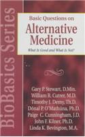 Basic Questions on Alternative Medicine – What Is Good and What Is Not?