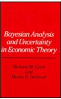 Bayesian Analysis and Uncertainty in Economic Theory
