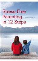 Stress-Free Parenting in 12 Steps