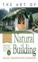 Art of Natural Building - Second Edition - Completely Revised, Expanded and Updated