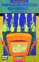 Practical Guide to Power Factor Correction and Harmonics...and Your Electric Bill