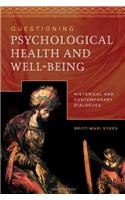 Questioning Psychological Health and Well-being