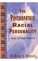 Psychopathic Racial Personality and Other Essays