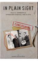 In Plain Sight: Felix A. Sommerfeld, Spymaster in Mexico, 1908 to 1914