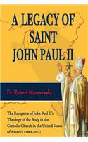 A Legacy of Saint John Paul II