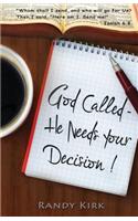 God Called - He Needs Your Decision