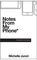 Notes from My Phone* a Self-Portrait in Her Twenties