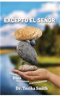 Excepto el Senor: Cuando Dios Se Convirtió en el Constructor
