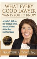 What Every Good Lawyer Wants You to Know